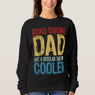 Mens Road Biking Dad   Like a Regular Dad but Cool Sweatshirt