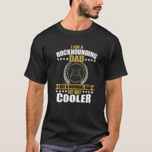 Mens  Rockhound Dad Saying Rock Collector Geology  T-Shirt