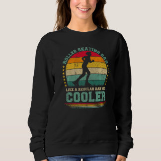 Mens Roller Skating Dad Like A Regular Dad Father Sweatshirt