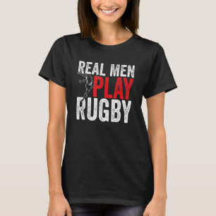 Mens Rugby Sports Rugbys Real Men Play Rugby T-Shirt
