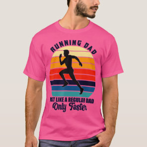 Mens Running Dad Just Like A Regular Dad Only Fast T-Shirt
