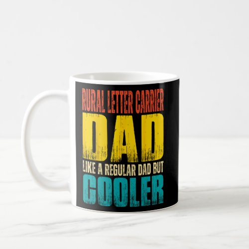 Mens Rural Letter Carrier Dad  Like a Regular Dad  Coffee Mug