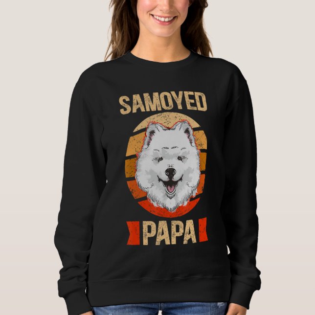Mens Samoyed Papa Samoyeds Dog Owner Samoyed Sweatshirt (Front)