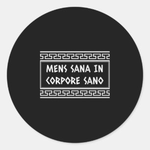 Mens Sana In Corpore Sano Latin Healthy Body Mind Classic Round Sticker