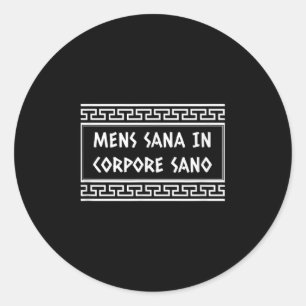 Mens Sana In Corpore Sano Latin Healthy Body Mind Classic Round Sticker