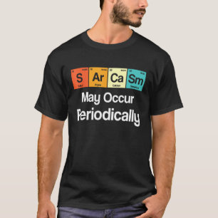 Mens Sarcasm May Occur Periodically Sarcastic Peri T-Shirt