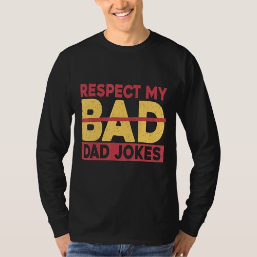 Mens Sarcastic Dad Puns Respect My Dad Jokes T_Shirt