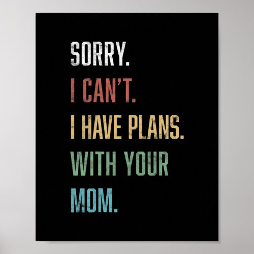 Mens Sarcastic Your Mom Funny Mens  Poster