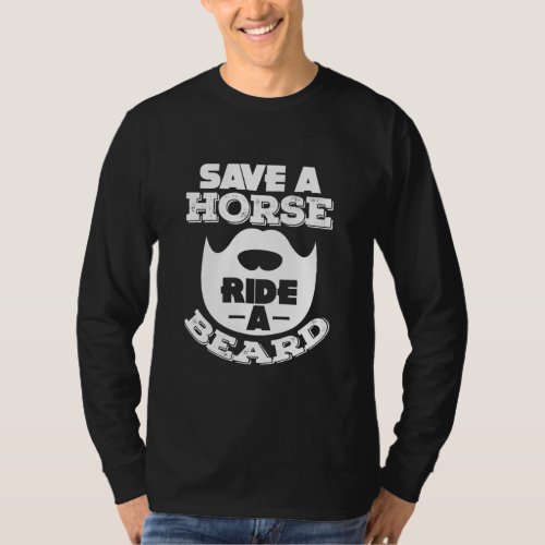 Mens Save A Horse Ride A Beard Funny Bearded Men  T_Shirt