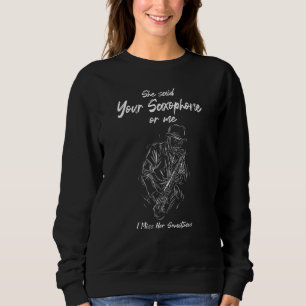 Mens Saxophone Accessories  She Said Your Saxophon Sweatshirt