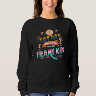 Mens Say Gay Protect Trans Kids Read Banned Books Sweatshirt