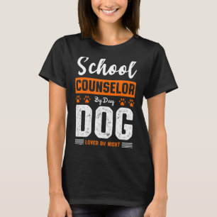 Mens School Counselor By Day Dog   By Night Studen T-Shirt