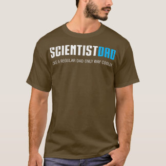 Mens Scientist Dad , Funny Cute Father's Day Gift T-Shirt