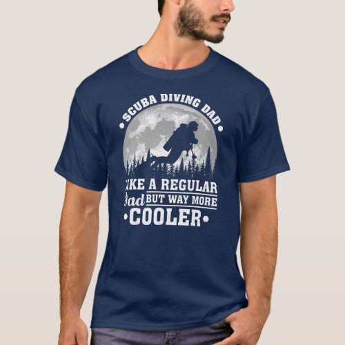 Mens Scuba Diving Dad Like A Regular Dad Scuba T_Shirt