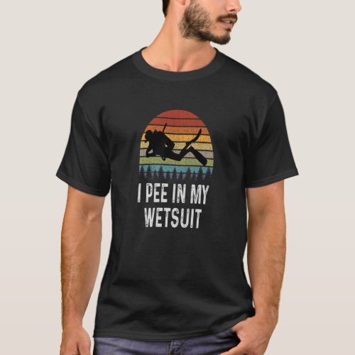 Mens Scuba Diving Shirt I Pee In My Wetsuit Funny 