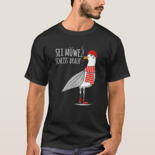 Mens Sei Möwe Scheiß Drauf Seagull North Sea Sea T-Shirt