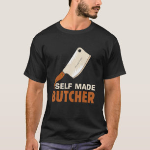 Mens Self Made Butcher Knife Collector Slaughterer T-Shirt