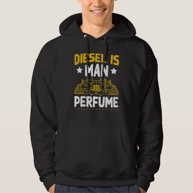 Men's  Semi Truck Driver Diesel Is Man Perfume Tru Hoodie (Front)