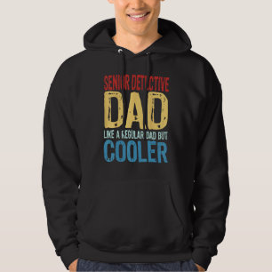 Mens Senior Detective Dad  Like a Regular Dad but  Hoodie