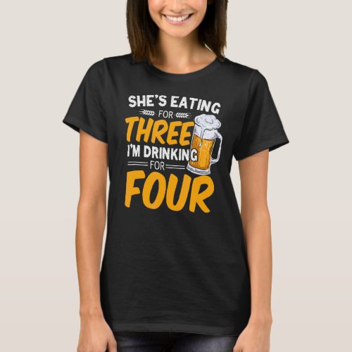 Mens Shes Eating For Three Im Drinking For Four  T_Shirt
