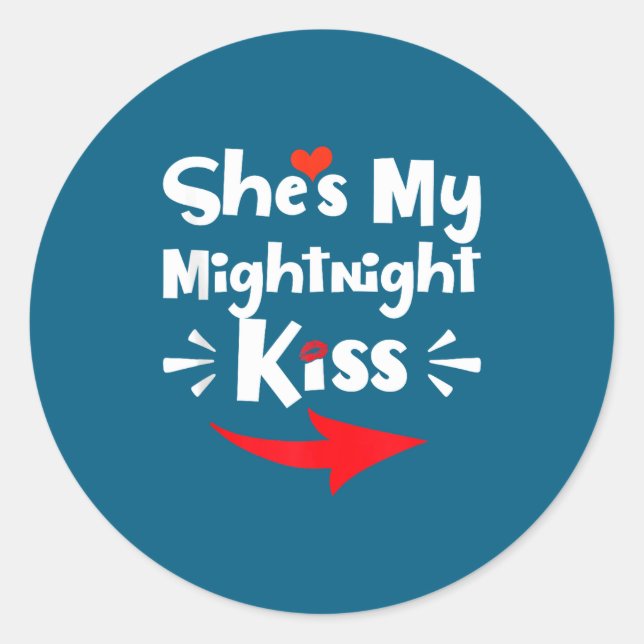 Mens She's My Midnight Kiss Happy New Year Matchin Classic Round Sticker (Front)