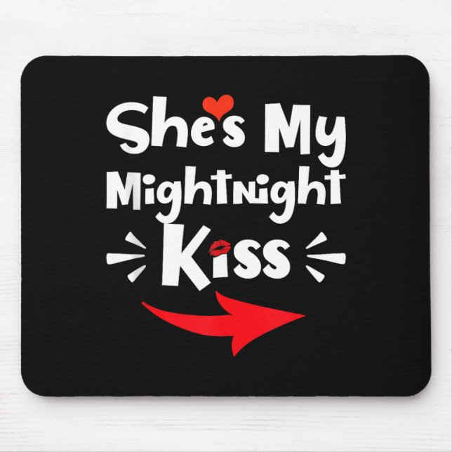 Mens She's My Midnight Kiss Happy New Year Matchin Mouse Pad (Front)