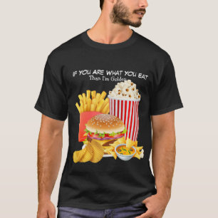 Men's Shirt Fast Foodie Then I'm Golden