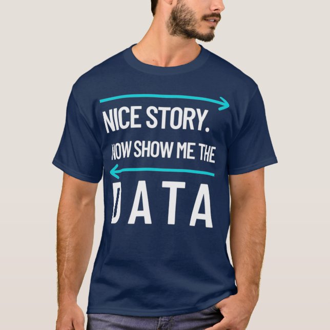 Mens Show Me The Data  Data Scientist  Computer T-Shirt (Front)