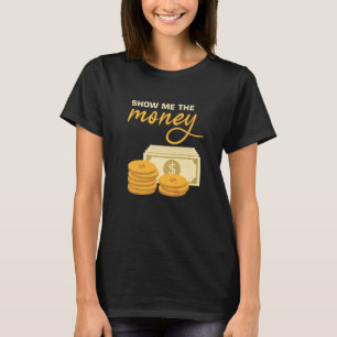 Mens Show Me The Money Bank Teller Investment Reti T-Shirt