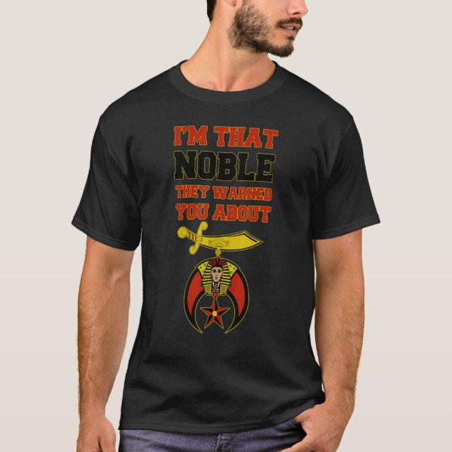 Mens Shriners I'm That Noble They Warned You Thank T-Shirt (Front)