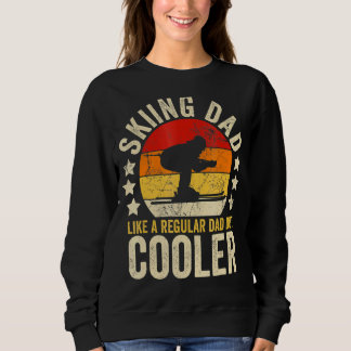 Mens Skiing Dad Like A Regular Dad But Cooler Fath Sweatshirt