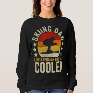 Mens Skiing Dad Like A Regular Dad But Cooler Fath Sweatshirt