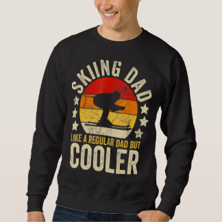 Mens Skiing Dad Like A Regular Dad But Cooler Fath Sweatshirt