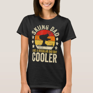 Mens Skiing Dad Like A Regular Dad But Cooler Fath T-Shirt