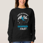 Mens Skiing Humor Ski Life Is Going Downhill Sweatshirt<br><div class="desc">Mens Skiing Humor Ski Life Is Going Downhill</div>