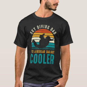Mens Sky Diving Dad Like A Regular Dad But Cooler T-Shirt