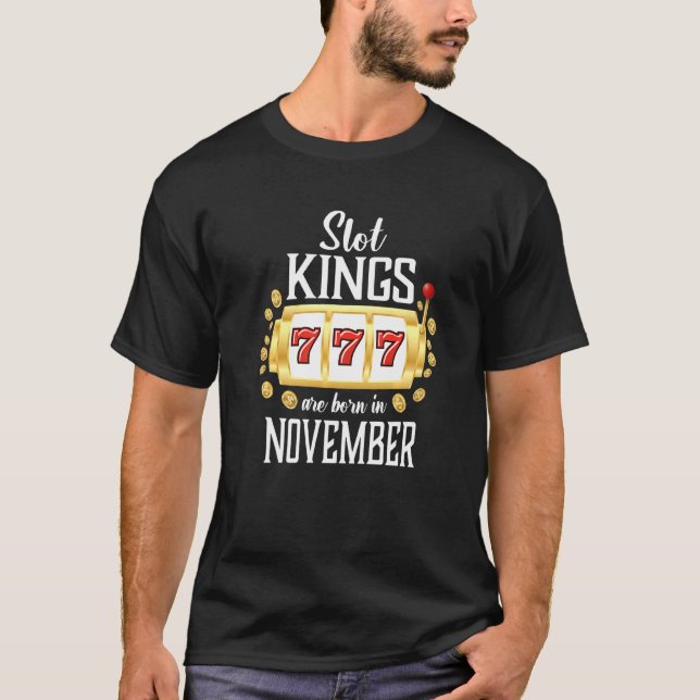 Mens Slot Kings Are Born In November Casino Gambli T-Shirt (Front)