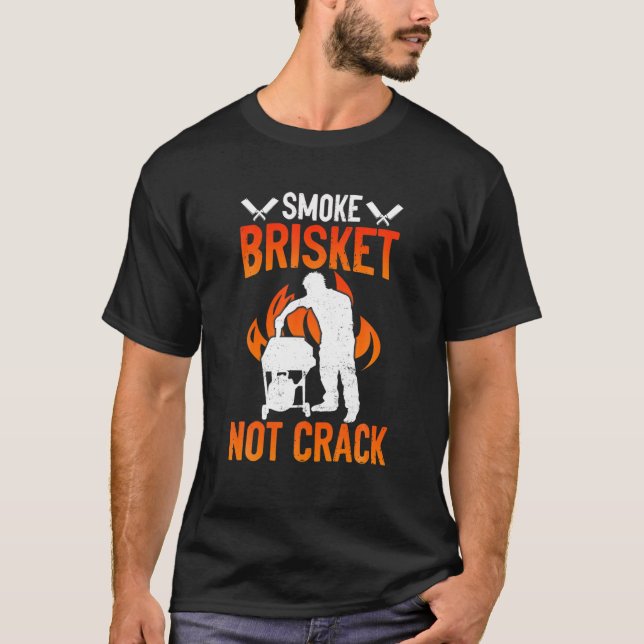Mens Smoke Brisket Not Crack Funny BBQ T-Shirt (Front)