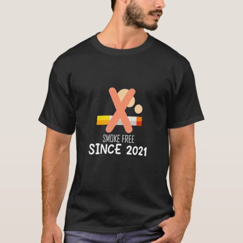 Mens Smoke Free Since 2021 Quit Smoking Non Smoker T_Shirt