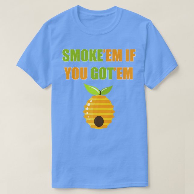 Mens Smoke'Em If You Got Em Beekeeper Apiaries Hon T-Shirt (Design Front)