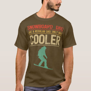 Men's Snowboarding Snowboard Dad Like a Regular Da T-Shirt