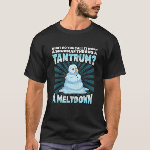 Mens Snowman Tantrum Meltdown Jokes Dads Father T-Shirt