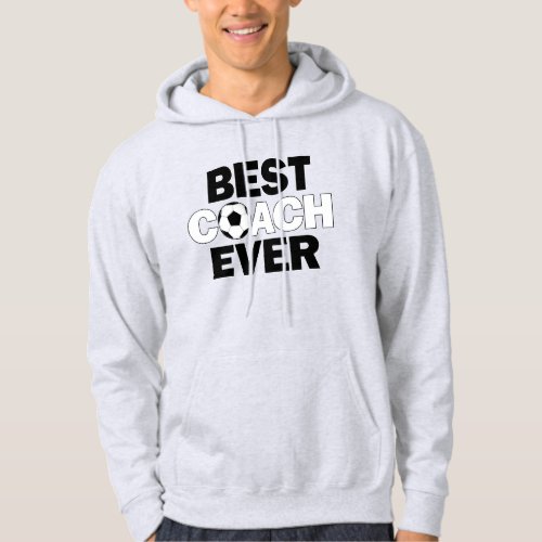 Mens Soccer BEST COACH EVER Soccer Coachs Sports Hoodie