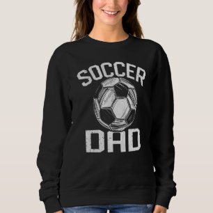 Mens Soccer Dad Family Matching Team Player Sport Sweatshirt