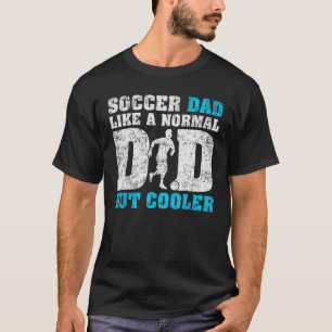 Mens Soccer Dad Like A Regular Dad Soccer Player F T-Shirt