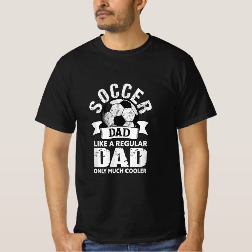 Mens Soccer Dad _ Soccer Player Funny Dad Soccer  T_Shirt