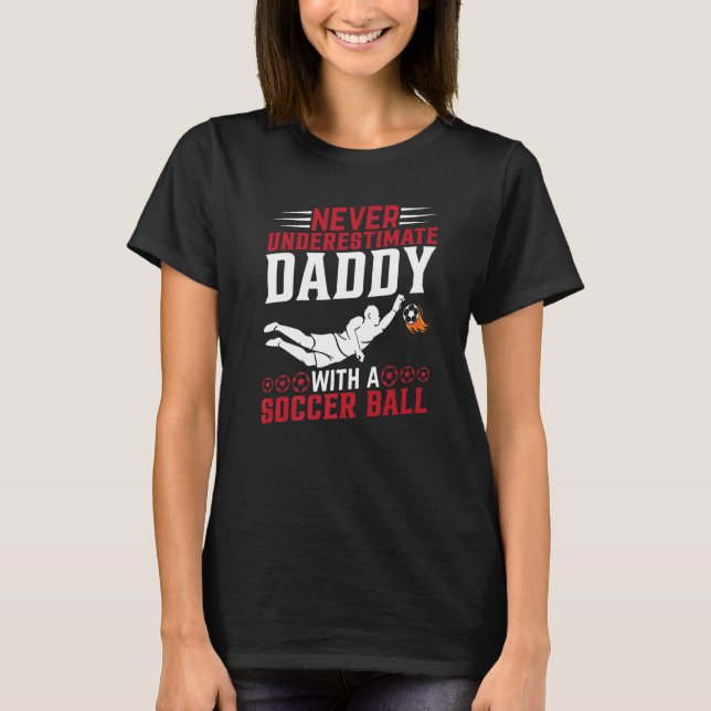 Mens Soccer Player Daddy Soccer   Soccer Dad T-Shirt (Front)