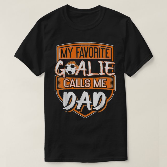 Mens Soccer Player Faher Goalie Dad T-Shirt (Design Front)