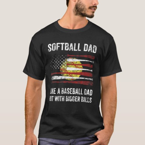 Mens Softball Dad Bigger Balls Best Dad Coach Ever T_Shirt