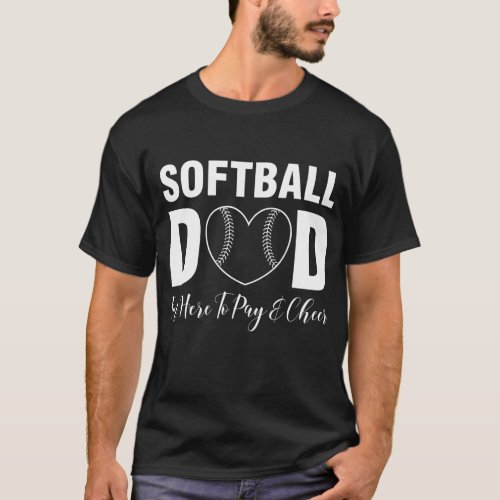 Mens Softball Dad Im Here to Pay Cheer Funny  T_Shirt